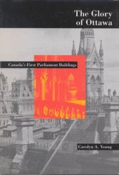 book Glory of Ottawa: Canada's First Parliament Buildings