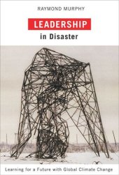 book Leadership in Disaster: Learning for a Future with Global Climate Change