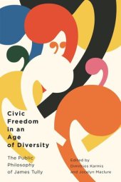 book Civic Freedom in an Age of Diversity: The Public Philosophy of James Tully