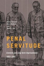 book Penal Servitude: Convicts and Long-Term Imprisonment, 1853–1948