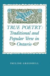 book True Poetry: Traditional and Popular Verse in Ontario