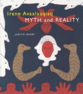 book Irene Avaalaaqiaq: Myth and Reality