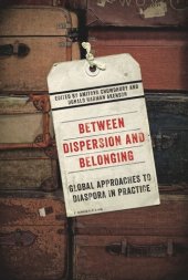 book Between Dispersion and Belonging: Global Approaches to Diaspora in Practice