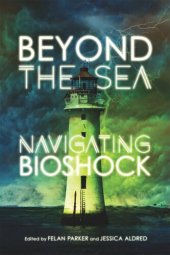 book Beyond the Sea: Navigating Bioshock