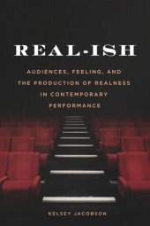 book Real-ish: Audiences, Feeling, and the Production of Realness in Contemporary Performance