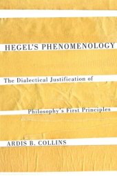 book Hegel's Phenomenology: The Dialectical Justification of Philosophy's First Principles