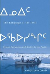 book The Language of the Inuit: Syntax, Semantics, and Society in the Arctic