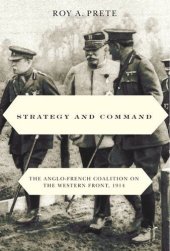 book Strategy and Command: The Anglo-French Coalition on the Western Front, 1914