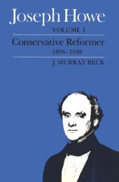 book Joseph Howe: Conservative Reformer, 1804-1848