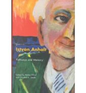 book Istvan Anhalt: Pathways and Memory