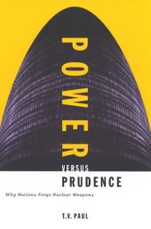 book Power versus Prudence: Why Nations Forgo Nuclear Weapons