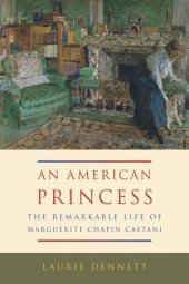 book American Princess: The Remarkable Life of Marguerite Chapin Caetani