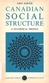 book Canadian Social Structure: A Statistical Profile