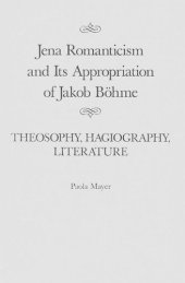 book Jena Romanticism and Its Appropriation of Jakob Böhme: Theosophy, Hagiography, Literature