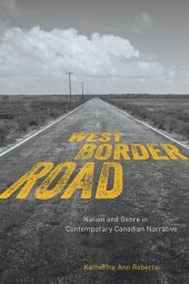 book West/Border/Road: Nation and Genre in Contemporary Canadian Narrative