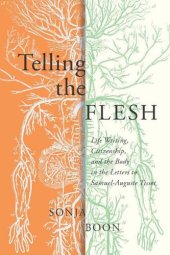 book Telling the Flesh: Life Writing, Citizenship, and the Body in the Letters to Samuel Auguste Tissot