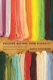 book Building Nations from Diversity: Canadian and American Experience Compared