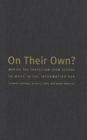 book On Their Own?: Making the Transition from School to Work in the Information Age