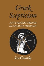 book Greek Scepticism: Anti-Realist Trends in Ancient Thought