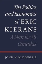 book Politics and Economics of Eric Kierans: A Man for All Canadas