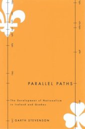 book Parallel Paths: The Development of Nationalism in Ireland and Quebec