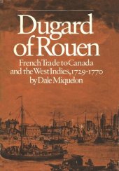 book Dugard of Rouen: French Trade to Canada and the West Indies, 1729-1770