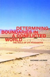 book Determining Boundaries in a Conflicted World: The Role of Uti Possidetis