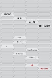 book History in the Age of Abundance?: How the Web Is Transforming Historical Research