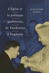 book L'Église et la politique québécoise, de Taschereau à Duplessis