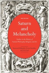 book Saturn and Melancholy: Studies in the History of Natural Philosophy, Religion, and Art