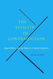 book The Vitality of Contradiction: Hegel, Politics, and the Dialectic of Liberal-Capitalism