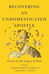 book Recovering an Undomesticated Apostle: Essays on the Legacy of Paul