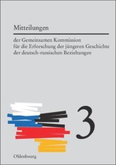 book Mitteilungen der Gemeinsamen Kommission für die Erforschung der jüngeren Geschichte der deutsch-russischen Beziehungen: Band 3