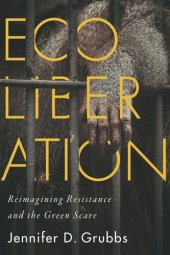 book Ecoliberation: Reimagining Resistance and the Green Scare