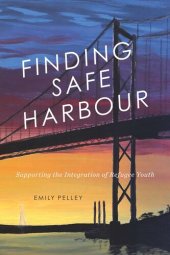 book Finding Safe Harbour: Supporting Integration of Refugee Youth