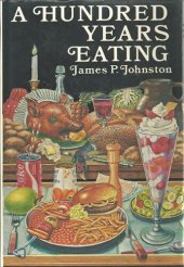 book A Hundred Years Eating: Food, Drink, and the Daily Diet in Britain Since the Late Nineteenth Century