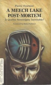 book Meech Lake Post-Mortem: Is Quebec Sovereignty Inevitable?