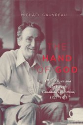 book The Hand of God: Claude Ryan and the Fate of Canadian Liberalism, 1925-1971