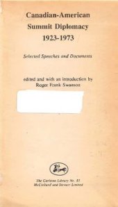 book Canadian-American Summit Diplomacy, 1923-1973: Selected Speeches and Documents