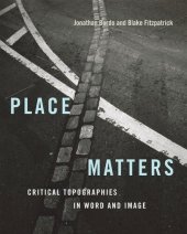 book Place Matters: Critical Topographies in Word and Image