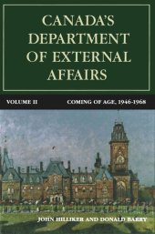 book Canada's Department of External Affairs, Volume 2: Coming of Age, 1946-1968