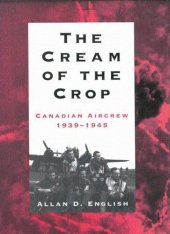 book Cream of the Crop: Canadian Aircrew, 1939-1945