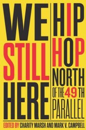 book We Still Here: Hip Hop North of the 49th Parallel