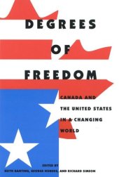 book Degrees of Freedom: Canada and the United States in a Changing World