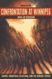 book Confrontation at Winnipeg: Labour, Industrial Relations, and the General Strike