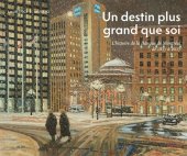 book Un destin plus grand que soi: L’histoire de la Banque de Montréal de 1817 à 2017