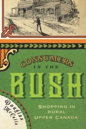 book Consumers in the Bush: Shopping in Rural Upper Canada