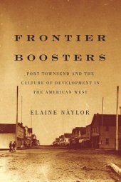 book Frontier Boosters: Port Townsend and the Culture of Development in the American West