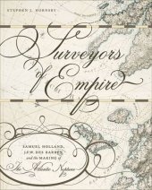 book Surveyors of Empire: Samuel Holland, J.F.W. Des Barres, and the Making of The Atlantic Neptune