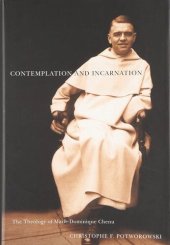 book Contemplation and Incarnation: The Theology of Marie-Dominique Chenu